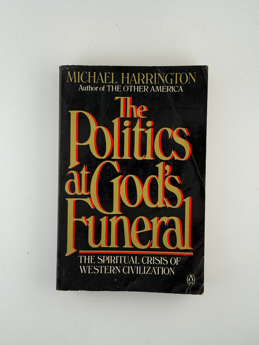 The Politics at God's Funeral by Michael Harrington