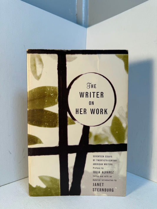 The Writer on Her Work edited by Janet Sternburg