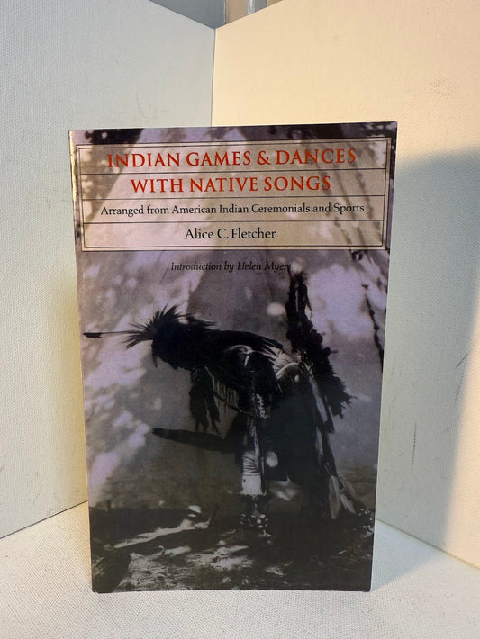 Indian Games & Dances with Native Songs arranged by Alice C. Fletcher