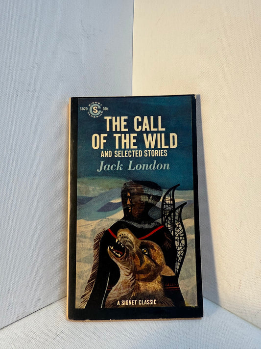 The Call of the Wild and Selected Stories by Jack London