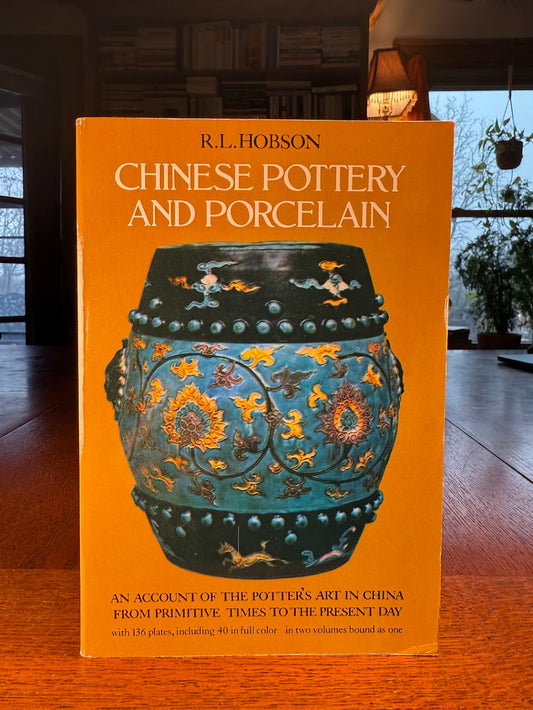 Chinese Pottery and Porcelain by R.L. Hobson