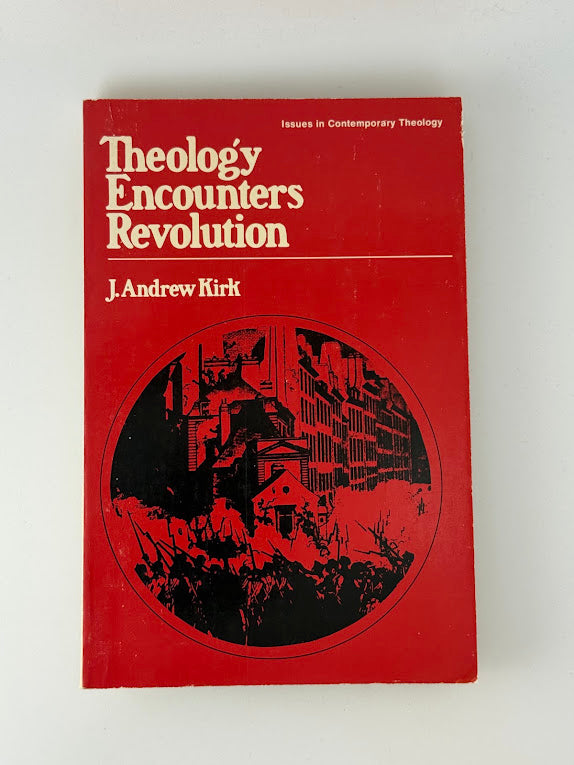 Theology Encounters Revolution by J. Andrew Kirk
