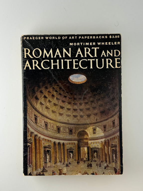 Roman Art and Architecture by Mortimer Wheeler