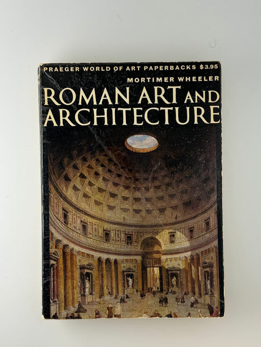 Roman Art and Architecture by Mortimer Wheeler
