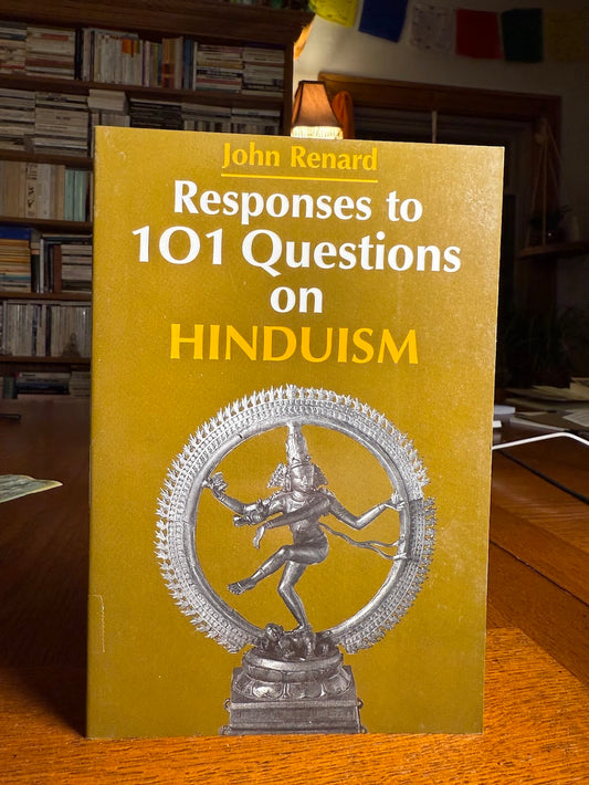 Responses to 101 Questions on Hinduism by John Renard