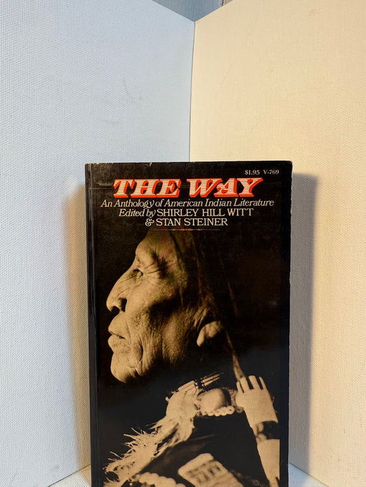 The Way - An Anthology of American Indian Literature edited by Shirley Hill Witt & Stan Steiner