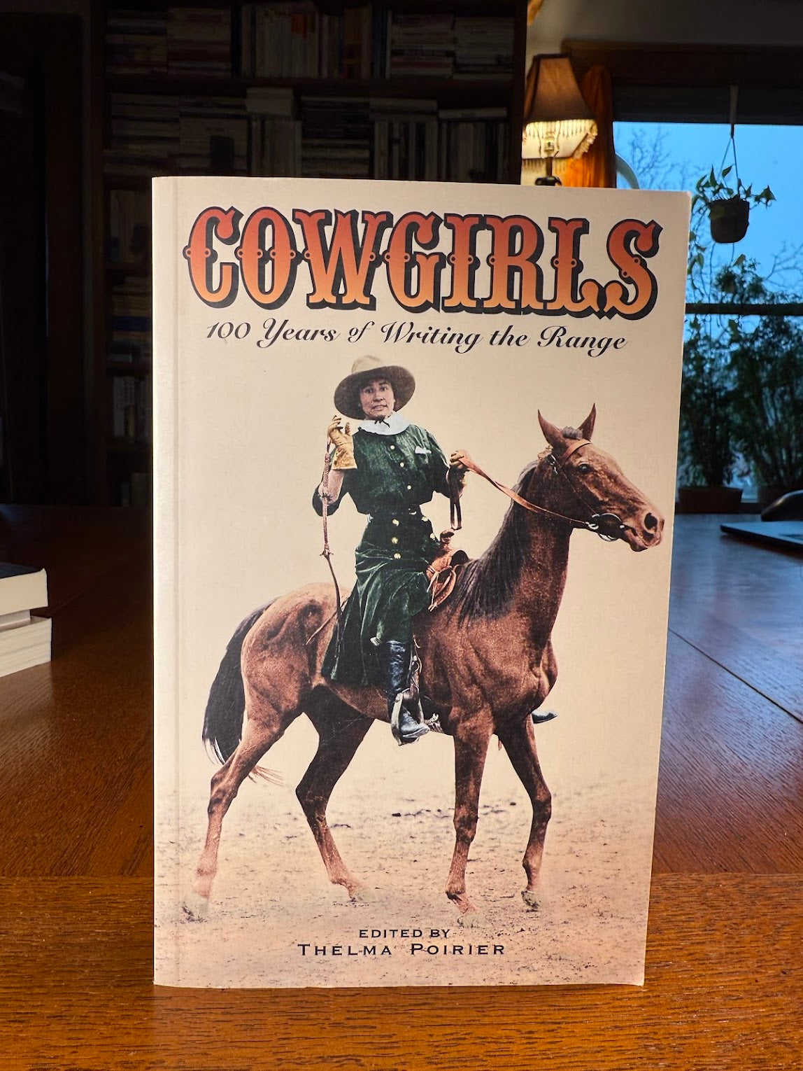Cowgirls - 100 Years of Writing the Range edited by Thelma Poirier