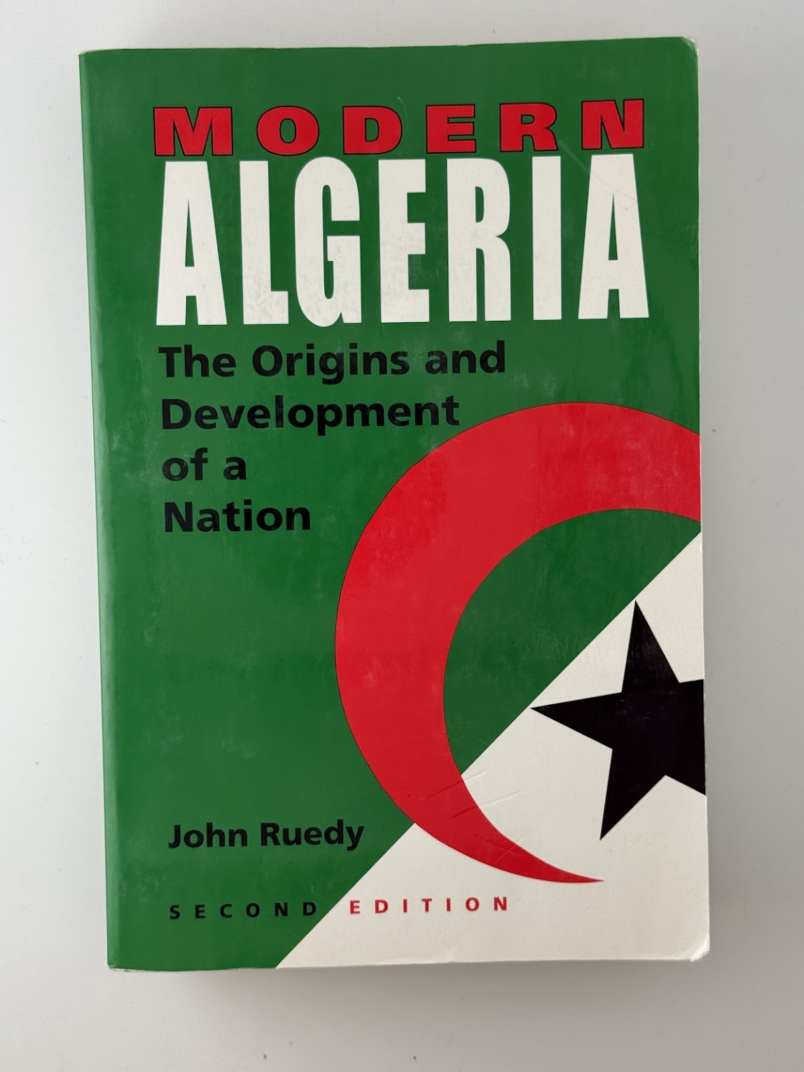 Modern Algeria - The Origins and Development of a Nation by John Ruedy