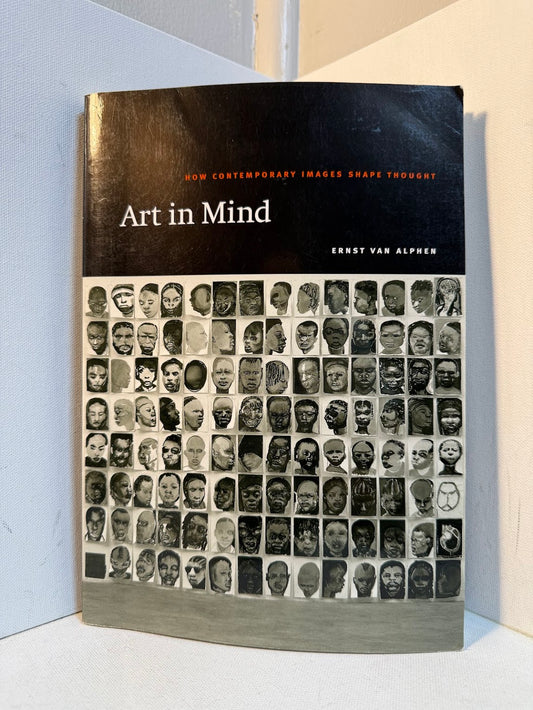 Art in Mind - How Contemporary Images Shape Thought by Ernst van Alphen