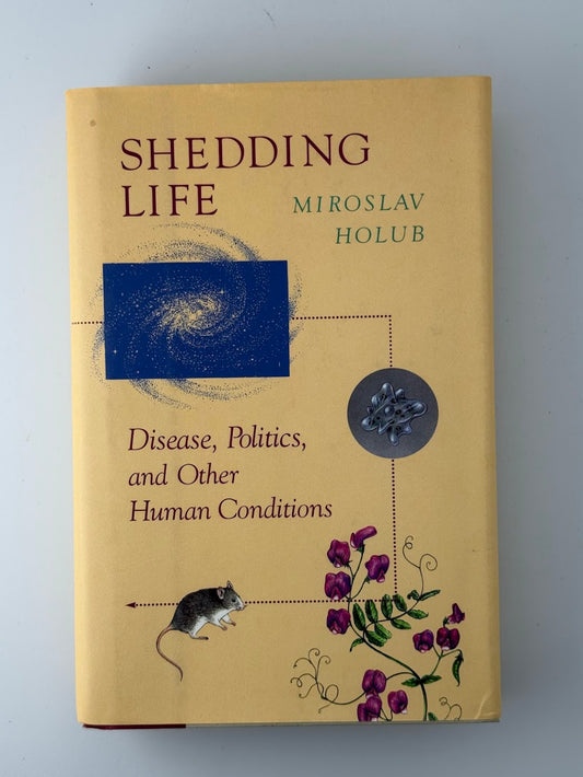 Shedding Life by Miroslav Holub