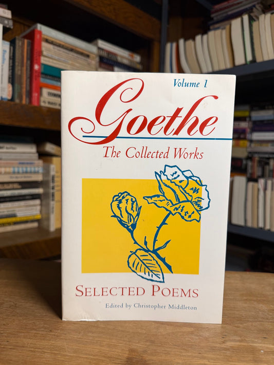 Goethe Selected Poems edited by Christopher Middleton