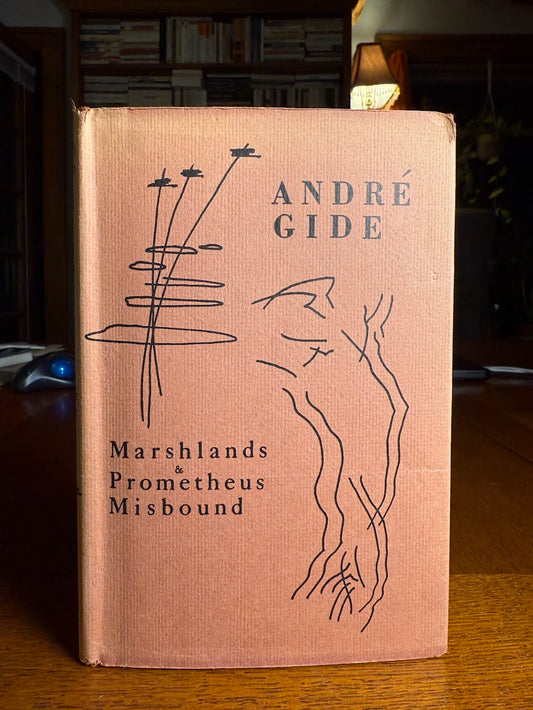 Marshlands & Prometheus Misbound by Andre Gide