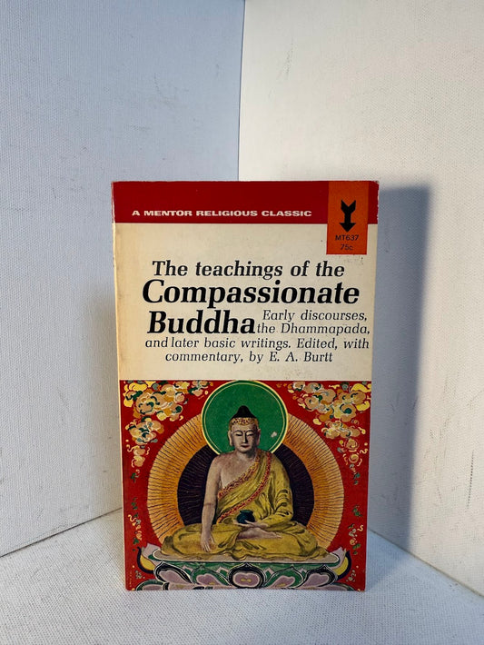The Teachings of the Compassionate Buddha edited by E.A. Burtt