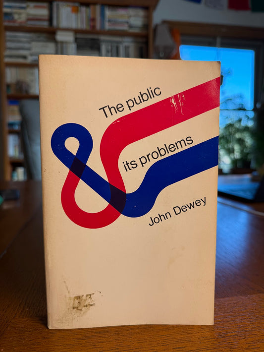 The Public and Its Problems by John Dewey