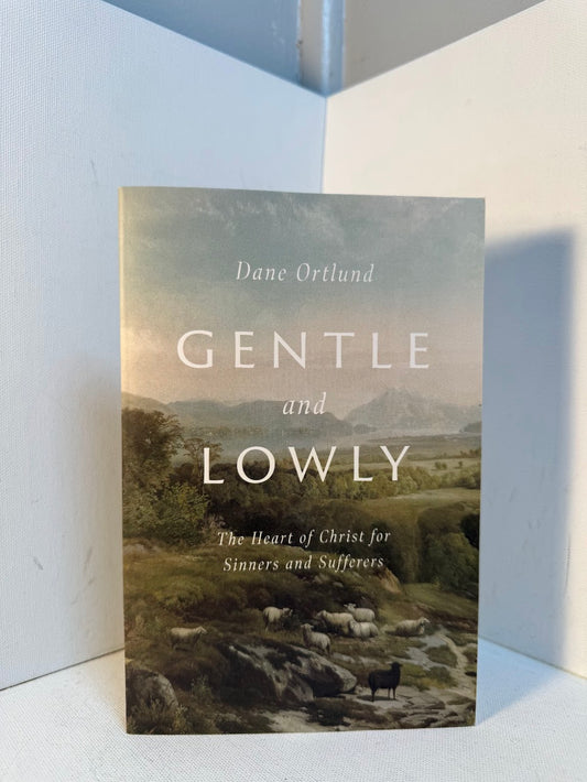 Gentle and Lowly by Dane Ortlund
