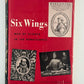 Six Wings - Men of Science in the Renaissance by George Sarton