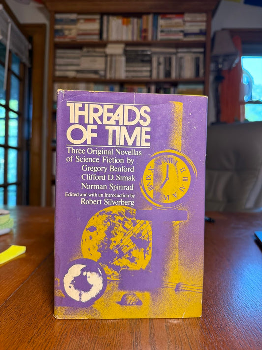 Threads of Time - Three Original Novellas of Science Fiction edited by Robert Silverberg
