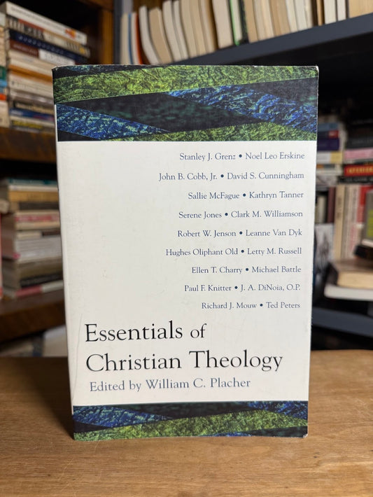 Essentials of Christian Theology edited by William C. Placher