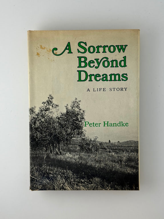 A Sorrow Beyond Dreams by Peter Handke