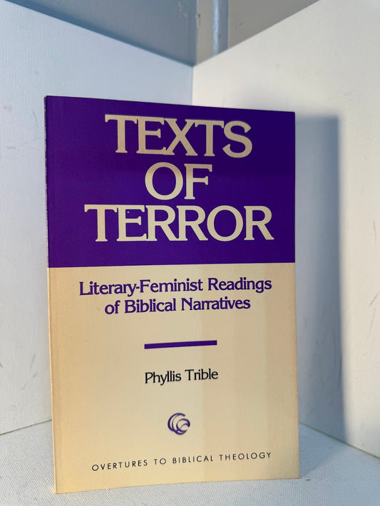 Texts of Terror - Literary Feminist Readings of Biblical Narratives by Phyllis Trible
