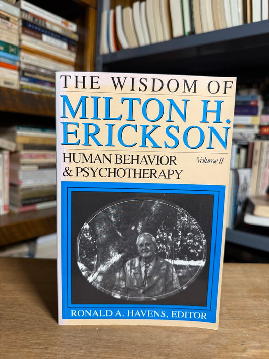 The Wisdom of Milton H. Erickson Volume 2