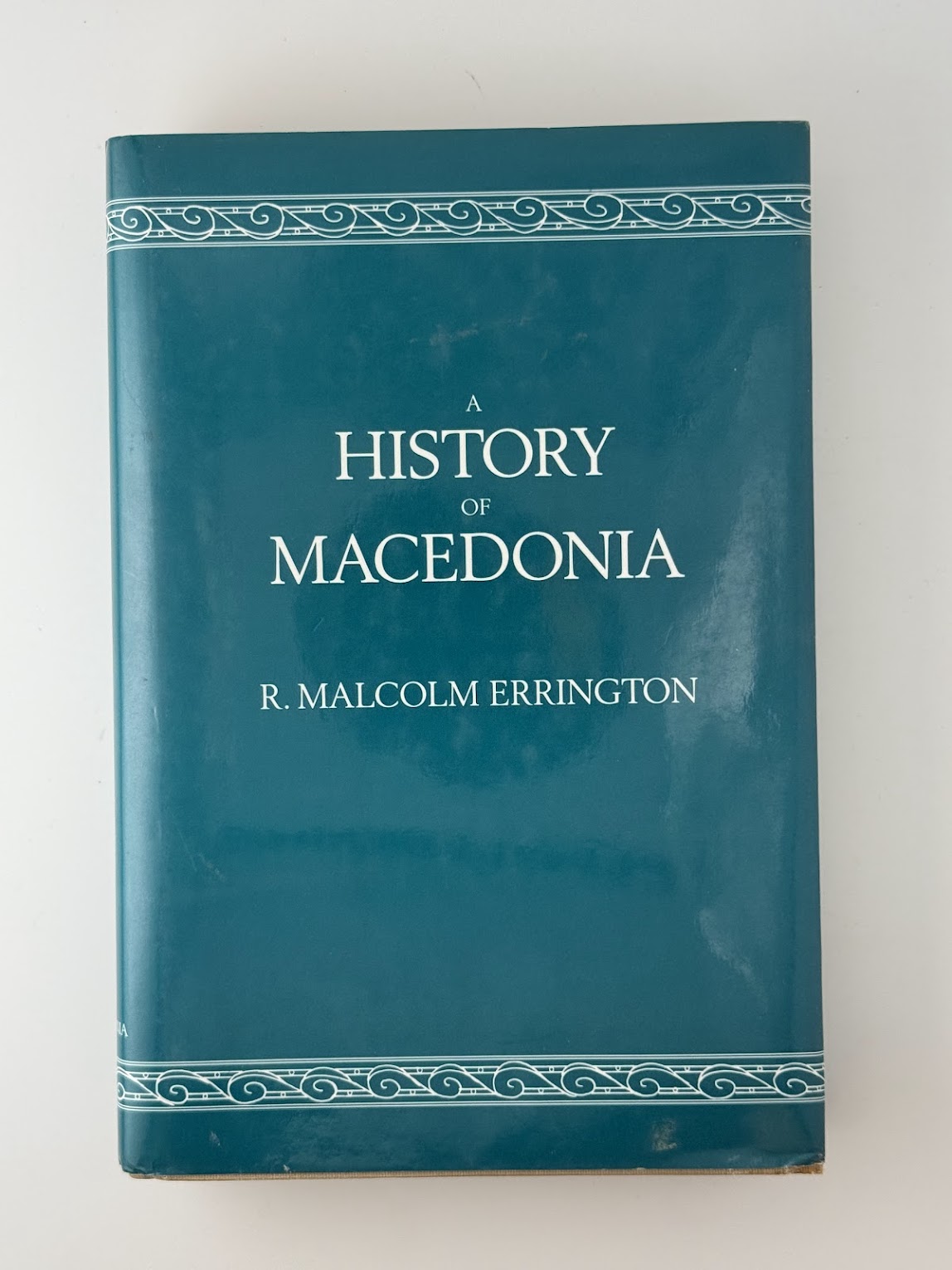 A History of Macedonia by R. Malcom Errington