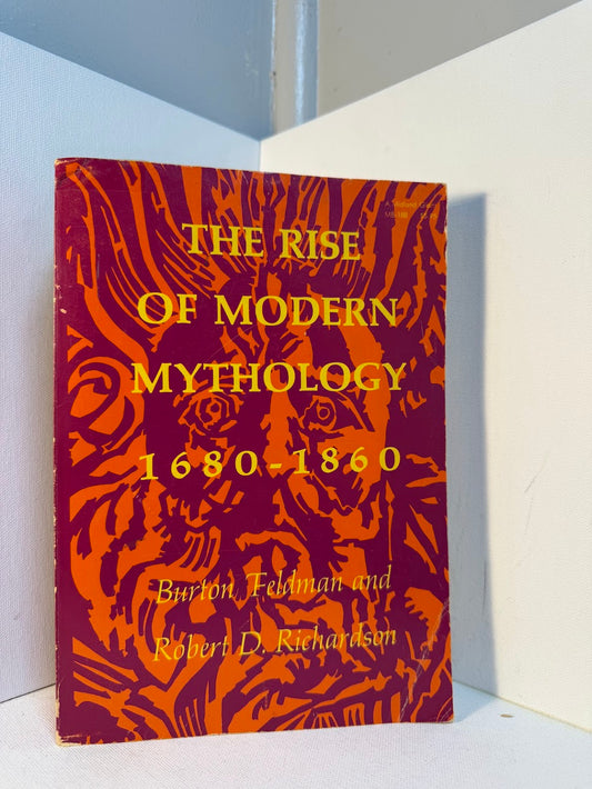 The Rise of Modern Mythology 1680-1860 by Burton Feldman and Robert D. Richardson