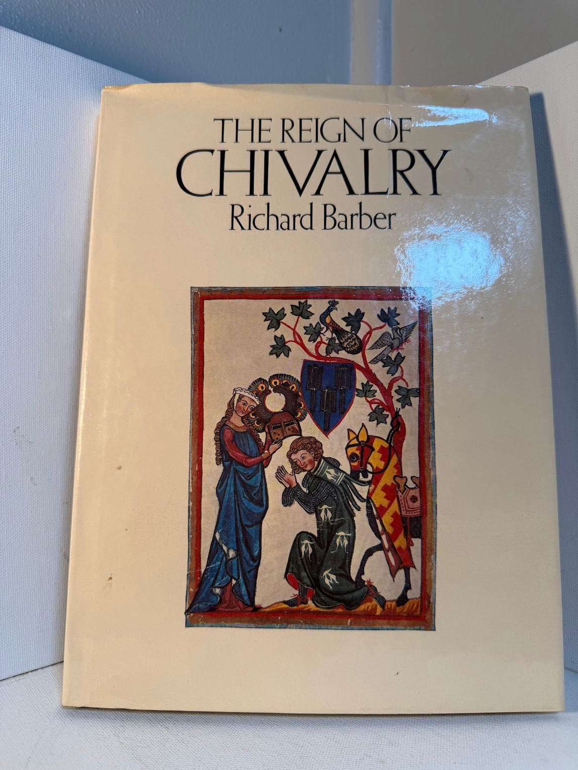 The Reign of Chivalry by Richard Barber