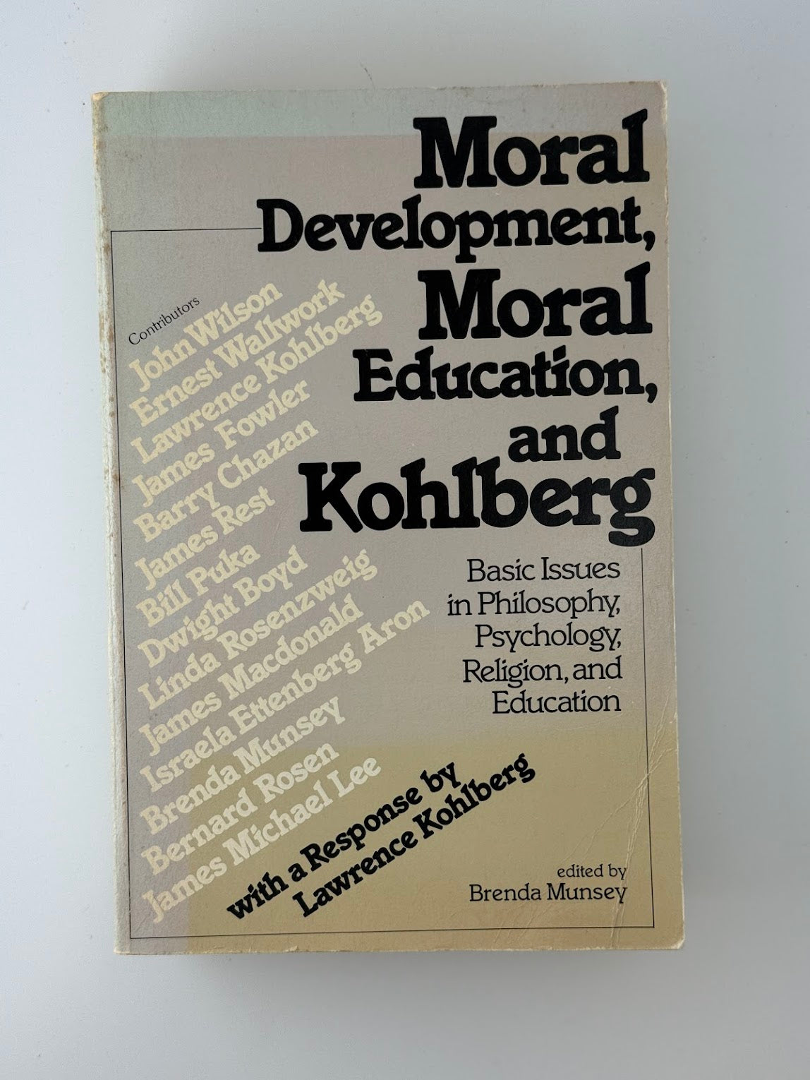 Moral Development, Moral Education and Kohlberg edited by Brenda Munsey