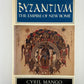 Byzantium - The Empire of New Rome by Cyril Mango