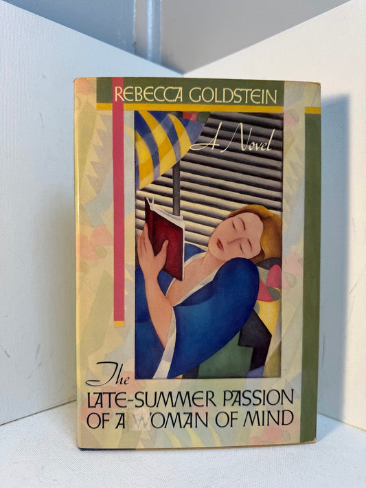 The Late-Summer Passion of a Woman of Mind by Rebecca Goldstein