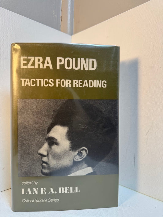 Ezra Pound Tactics For Reading edited by Ian F.A. Bell