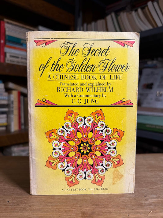 The Secret of the Golden Flower by Richard Wilhelm with C.G. Jung