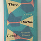 Three Martini Lunch by Suzanne Rindell
