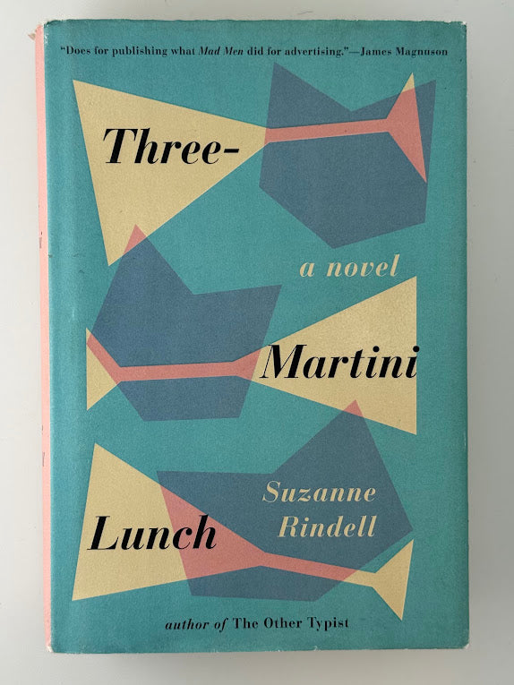 Three Martini Lunch by Suzanne Rindell