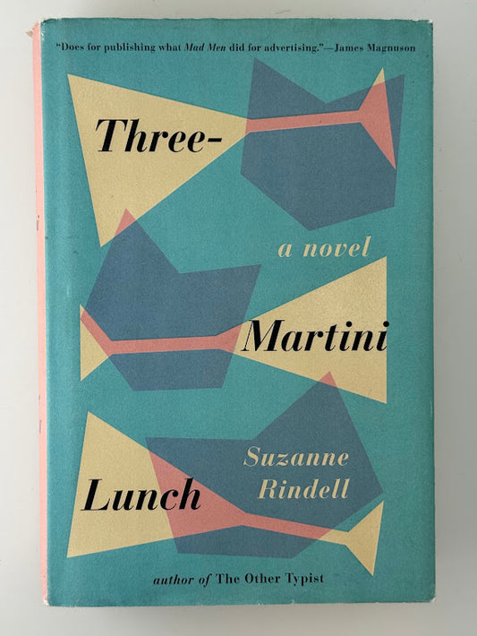 Three Martini Lunch by Suzanne Rindell