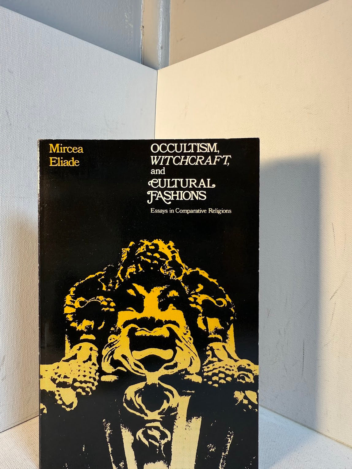 Occultism, Witchcraft and Cultural Fashions by Mircea Eliade