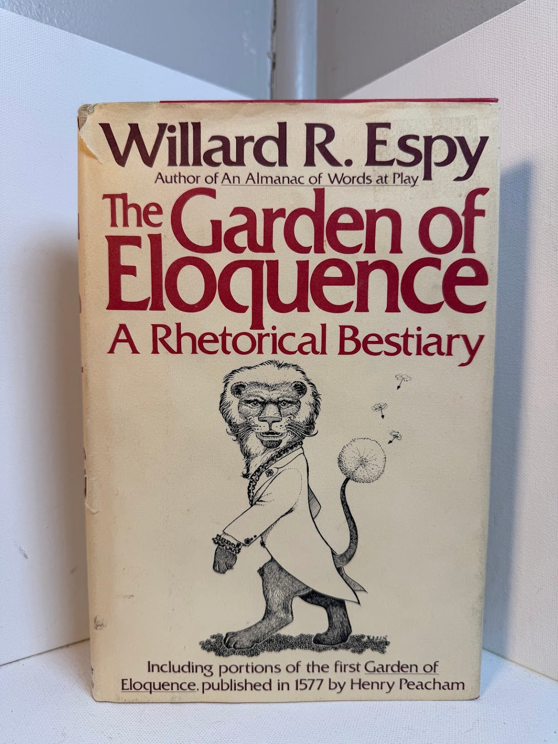 The Garden of Eloquence - A Rhetorical Bestiary by Willard R. Espy