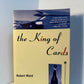The King of Cards by Robert Ward