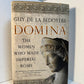 Domina - The Women who Made Imperial Rome by Guy de la Bedoyere