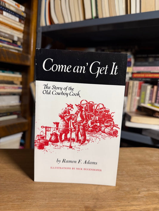 Come an' Get It by Ramon F. Adams