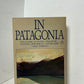 In Patagonia by Bruce Chatwin