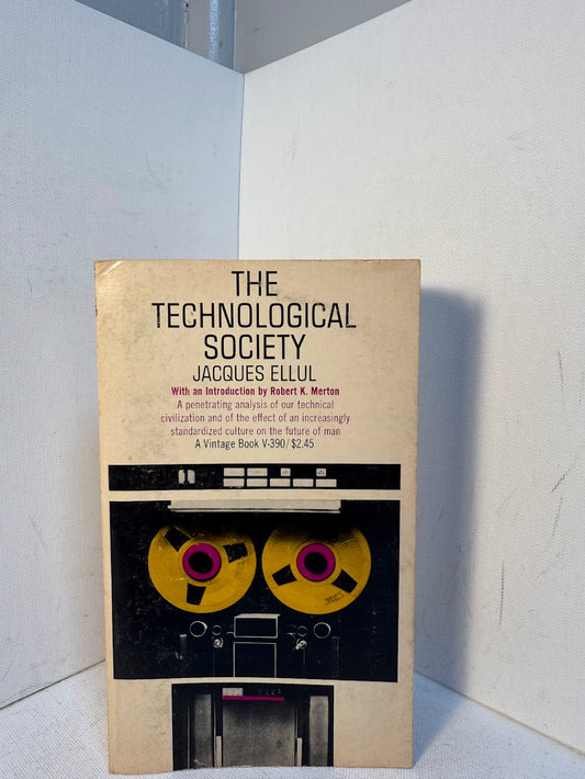 The Technological Society by Jacques Ellul