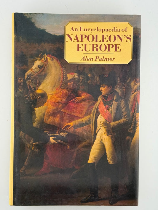 An Encyclopedia of Napoleon's Europe by Alan Palmer
