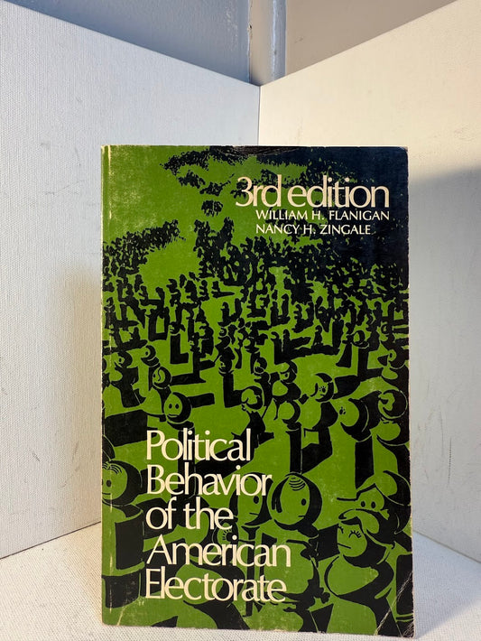 Political Behavior of the American Electorate by William H. Flanigan by Nancy H. Zingale