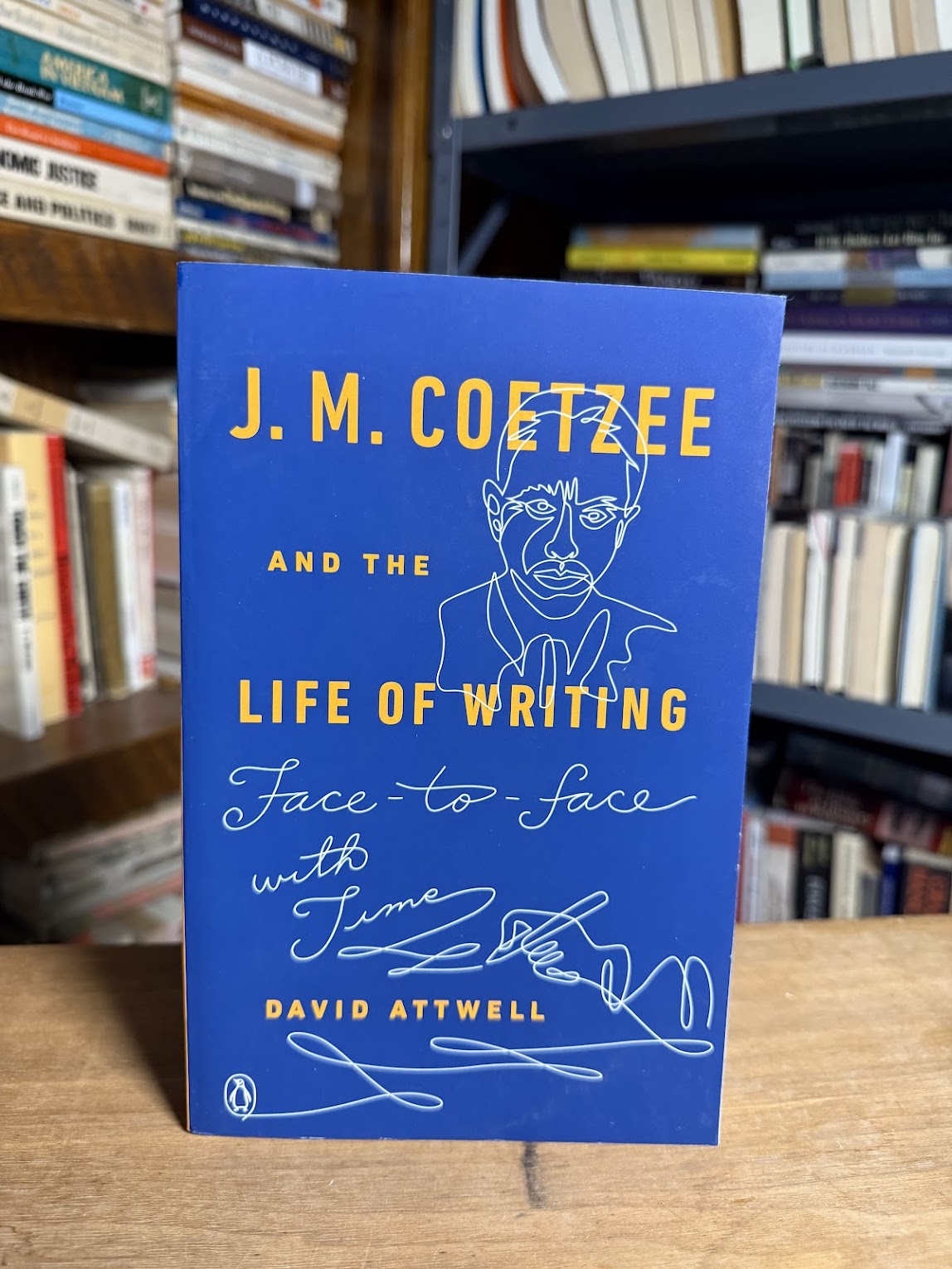 J.M. Coetzee and the Life of Writing by David Atwell