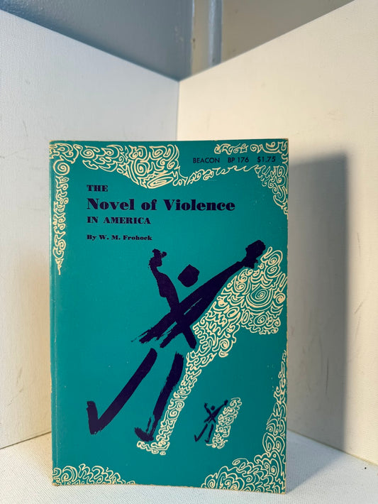 The Novel of Violence in America by W.M. Frohock