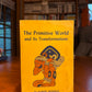 The Primitive World and Its Transformations by Robert Redfield