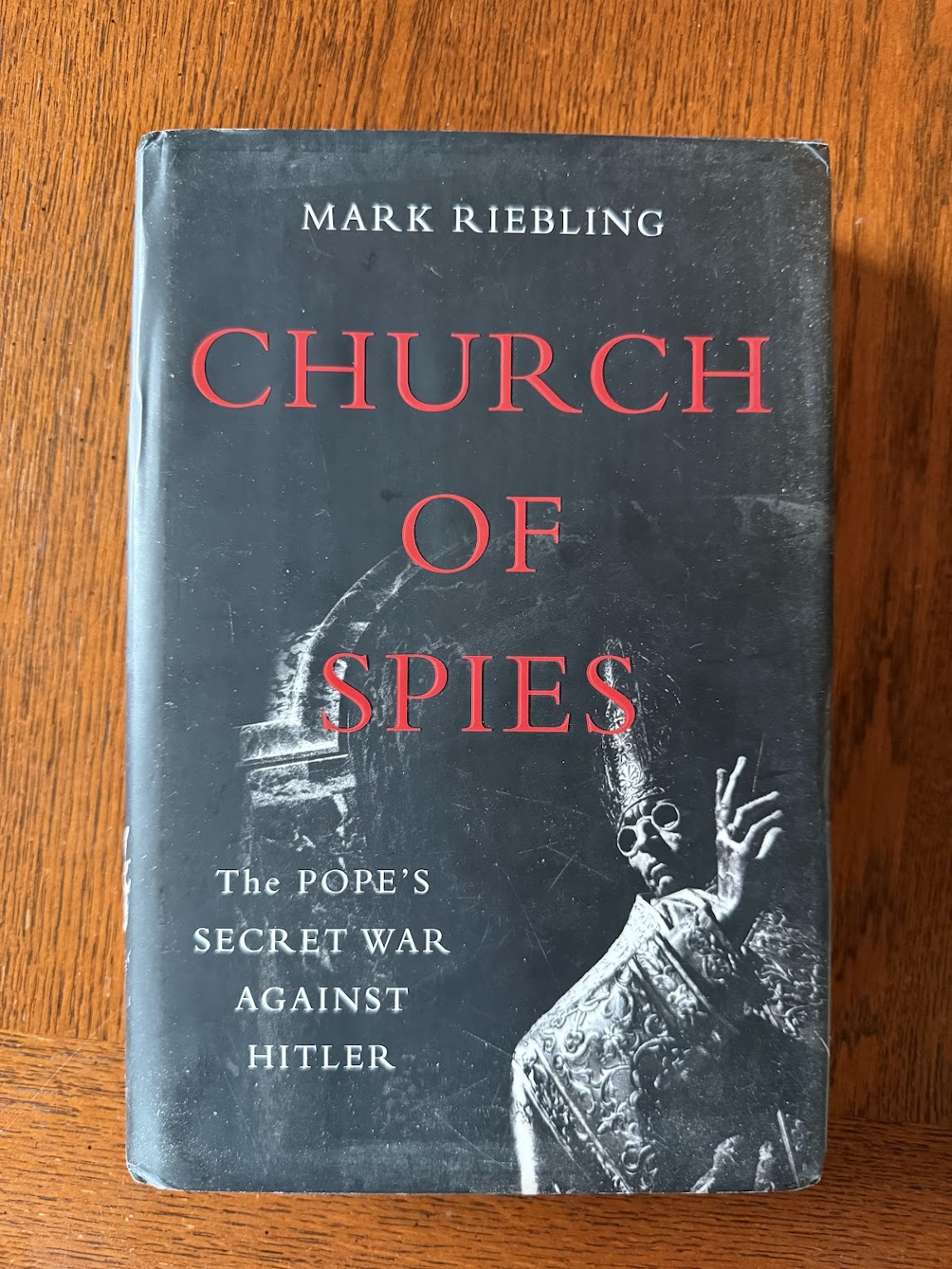 Church of Spies - The Pope's Secret War Against Hitler by Mark Riebling
