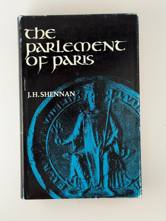 The Parlement of Paris by J.H. Shennan